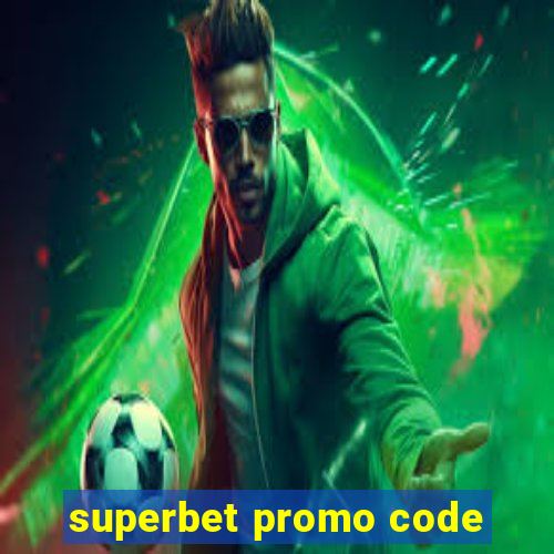 superbet promo code